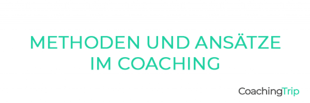 Coaching Methoden Und Ansätze - CoachingTrip.de